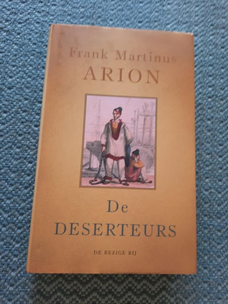 Frank Martinus Arion - De Deserteurs - Hardcover, Boeken, Ophalen of Verzenden