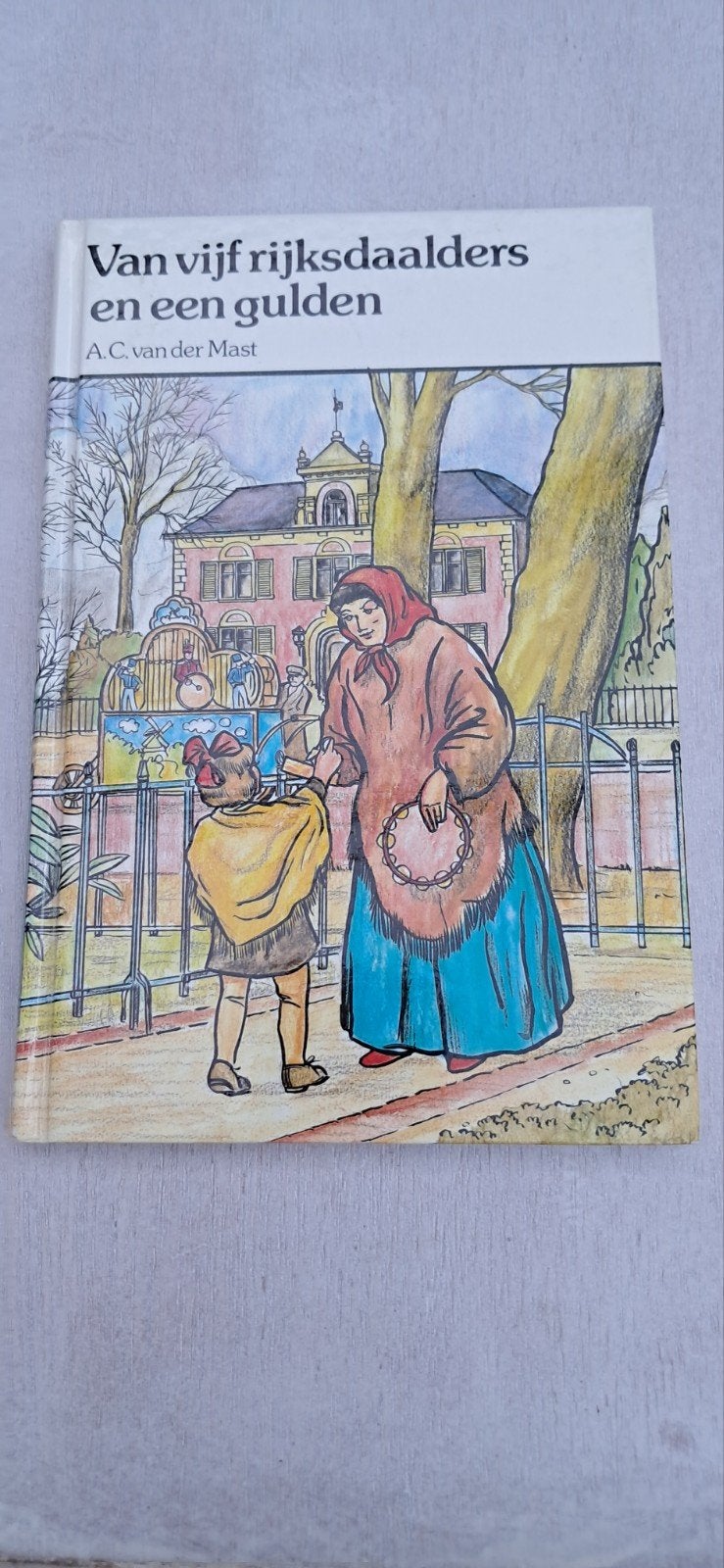 Van vijf rijksdaalders en een gulden - A.C. van der Mast, Ophalen of Verzenden, Gelezen, A.C. van der Mast, Fictie