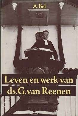 Leven en werk van ds. G. van Reenen A Bel 903310573x, Boeken, Ophalen of Verzenden, Zo goed als nieuw, A Bel, Christendom | Protestants