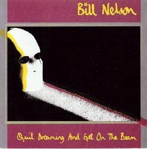 LP Bill Nelson ‎– Quit dreaming and get on the beam, Ophalen, 1980 - 1989, Gebruikt, 12 inch