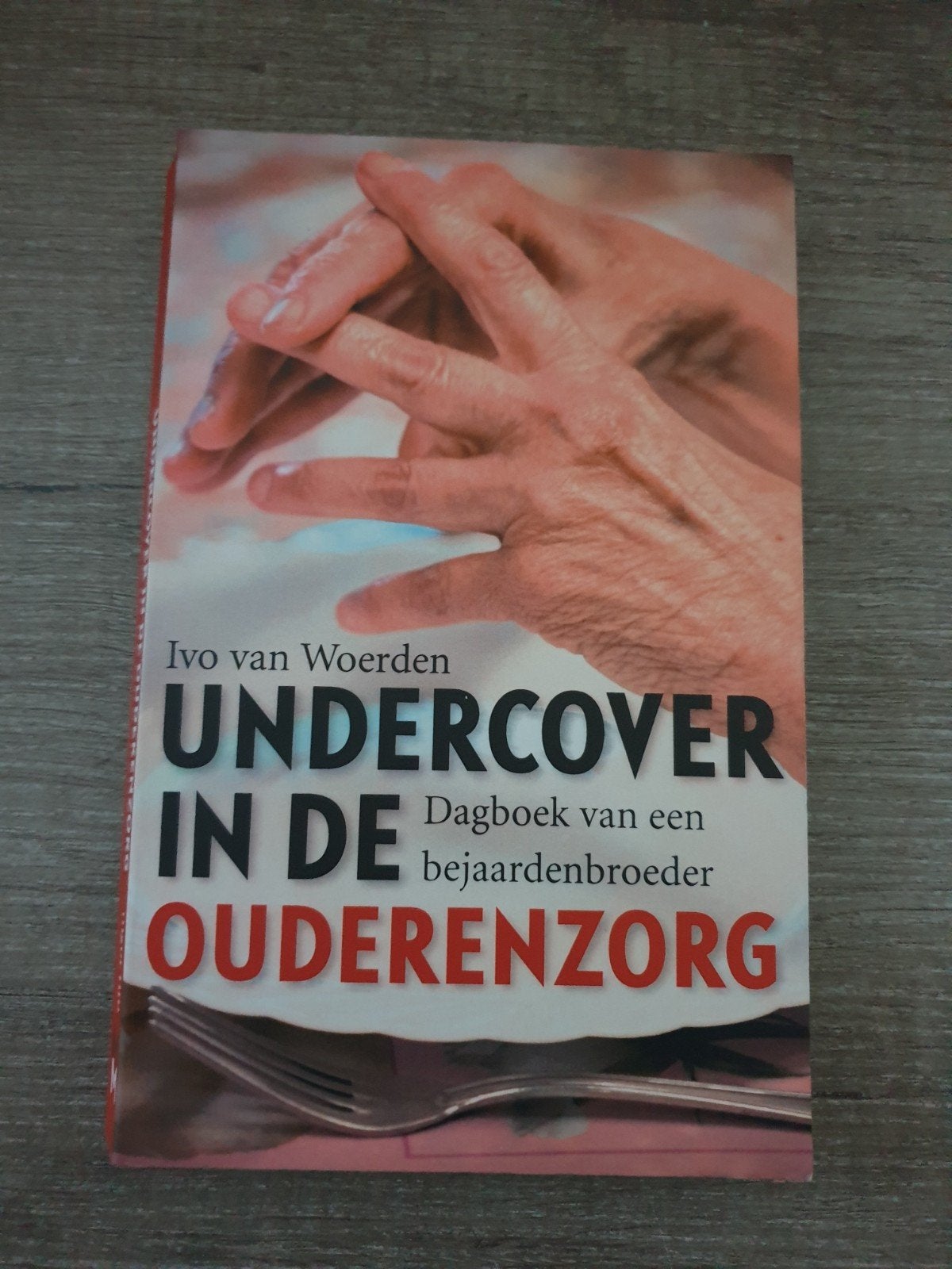 Undercover in de Ouderenzorg - Ivo van Woerden, Ophalen of Verzenden, Gelezen, Ivo van Woerden