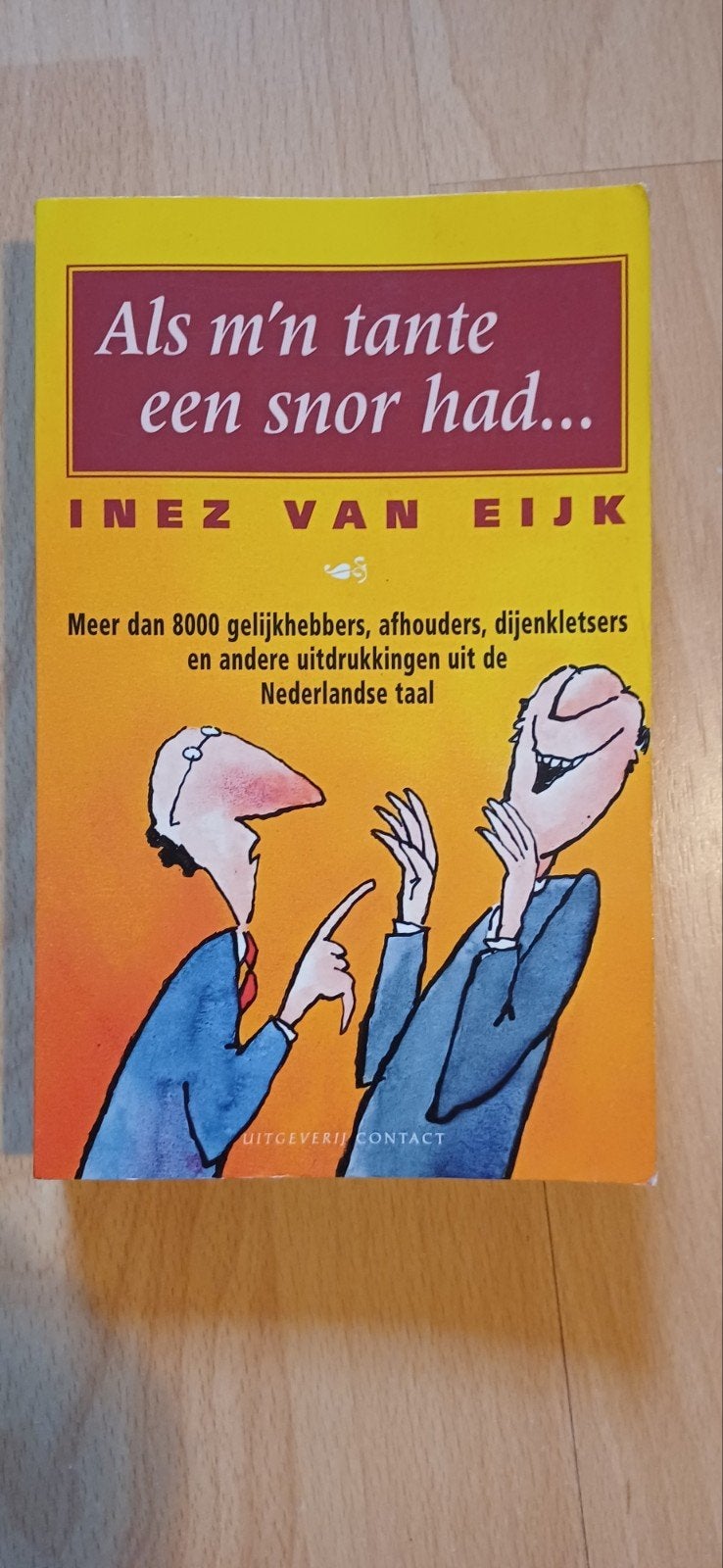 Als m'n tante een snor had... - Inez van Eijk, Ophalen of Verzenden, Zo goed als nieuw, Inez van Eijk, Nederland
