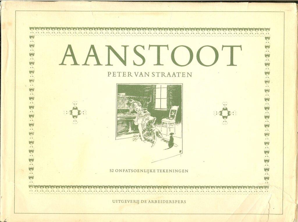 Aanstoot 52 onfatsoenlijke tekeningen Auteur: Peter van, Ophalen of Verzenden, Gelezen