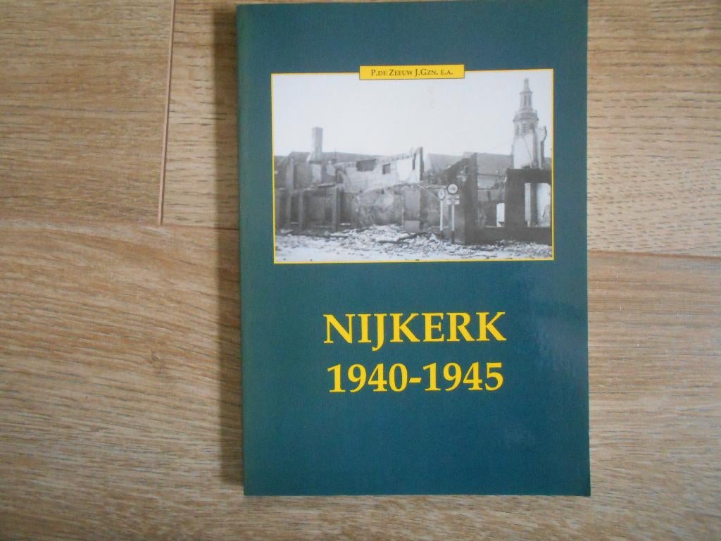 P. de Zeeuw J. Gzn. E.A. Nijkerk 1940-1945, Ophalen of Verzenden, Tweede Wereldoorlog, Zo goed als nieuw, Overige onderwerpen