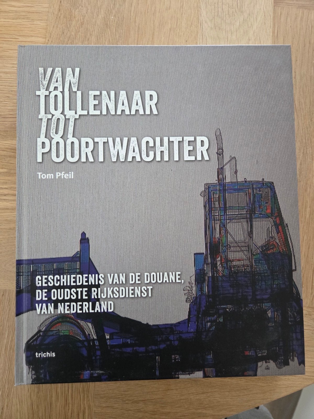 Van tollenaar tot poortwachter, Ophalen of Verzenden, Nieuw, Tom Pfeil