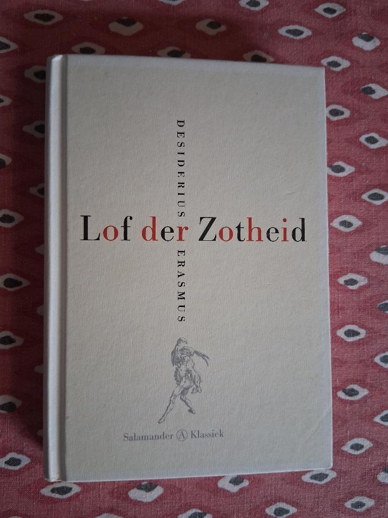 Lof der Zotheid - Desiderius Erasmus, Ophalen of Verzenden, Zo goed als nieuw, Wijsbegeerte of Ethiek, Erasmus