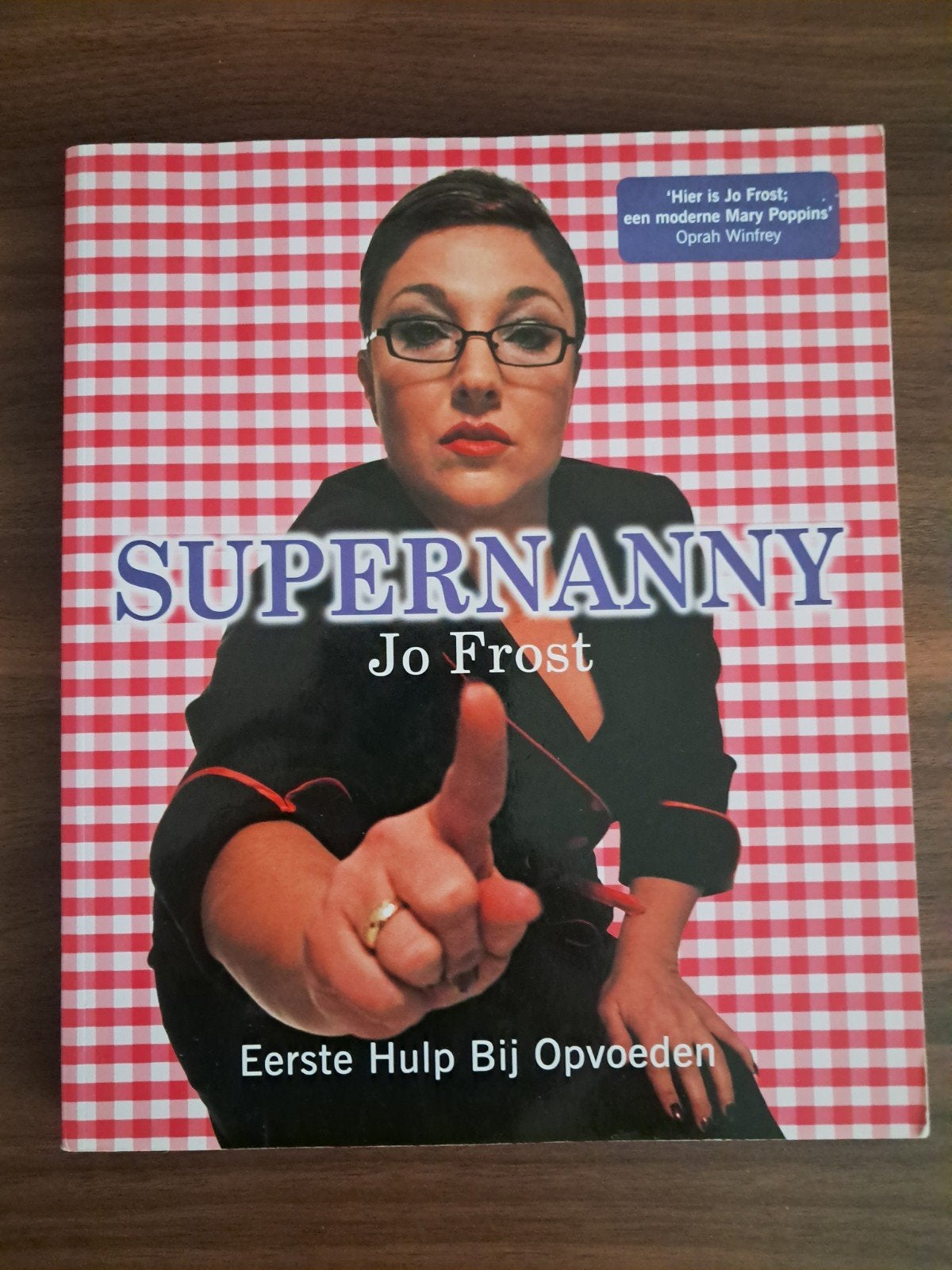 Supernanny: Eerste Hulp Bij Opvoeden - Jo Frost, Boeken, Ophalen of Verzenden, Gelezen, Opvoeding tot 6 jaar, Jo Frost