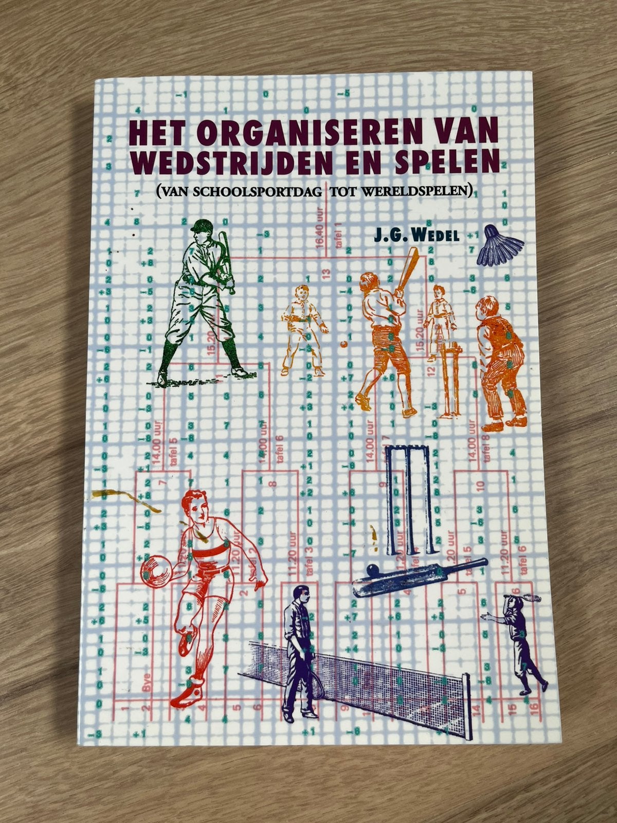 J.G. Wedel - Het organiseren van wedstrijden en spelen, Boeken, J.G. Wedel, Ophalen of Verzenden, Zo goed als nieuw, Overige sporten