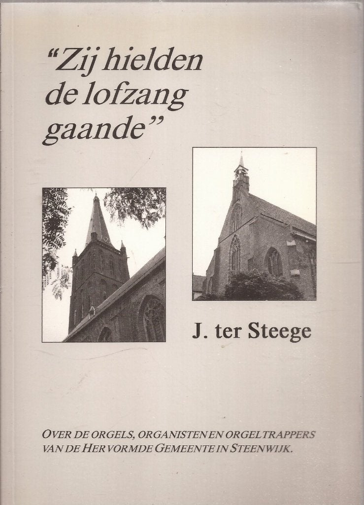 Steege, J. ter - "Zij hielden de lofzang gaande" Steenwijk O, Ophalen of Verzenden, Zo goed als nieuw, Steege, J. ter