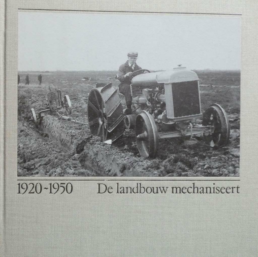 De Landbouw mechaniseert 1920-1950 (z.g.a.n.), 20e eeuw of later, Ophalen of Verzenden, Zo goed als nieuw, Ir. H.M. Elema