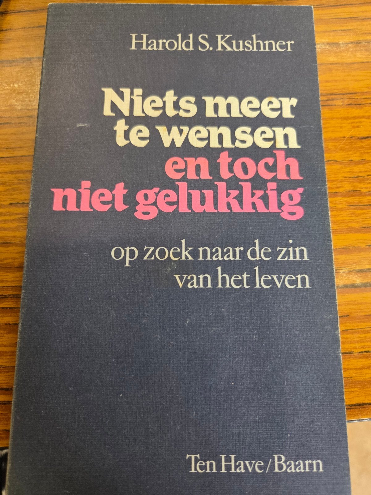 Niets meer te wensen en toch niet gelukkig - H.S. Kushner, Ophalen of Verzenden