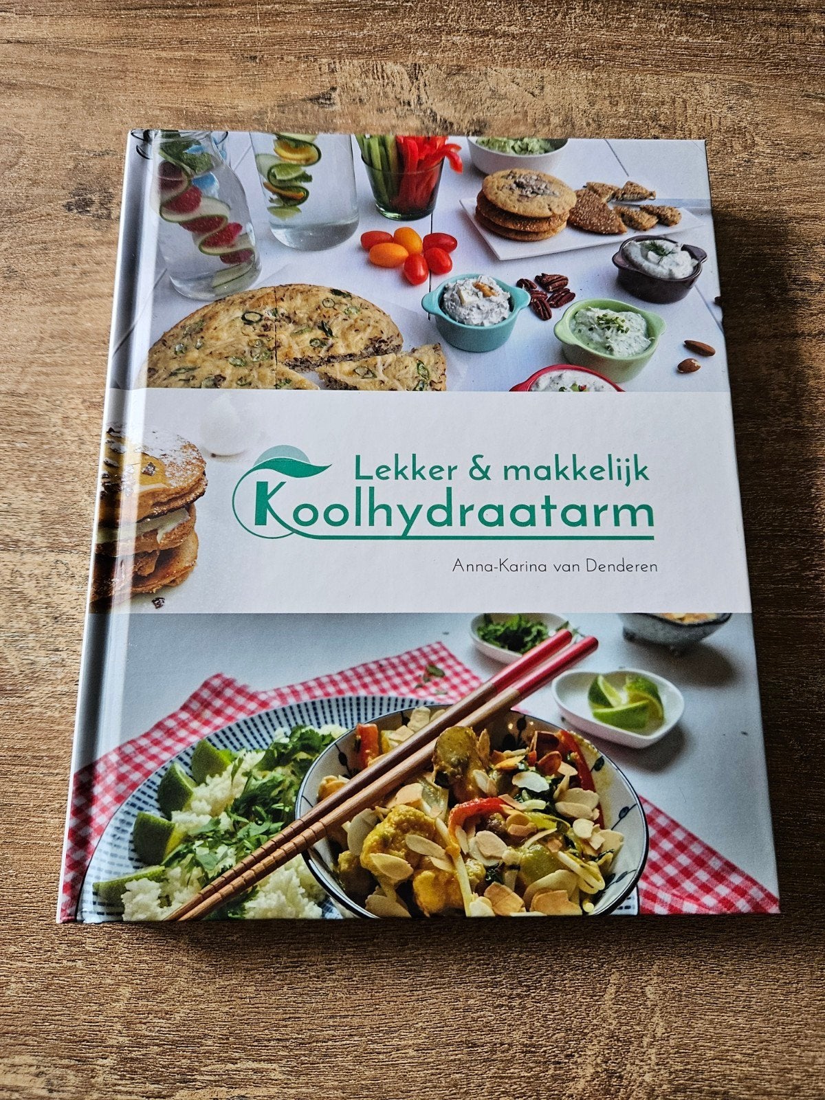 Lekker & Makkelijk Koolhydraatarm - Anna-Karina van Denderen, Boeken, Ophalen of Verzenden, Nieuw, Anna-Karina van Denderen, Gezond koken
