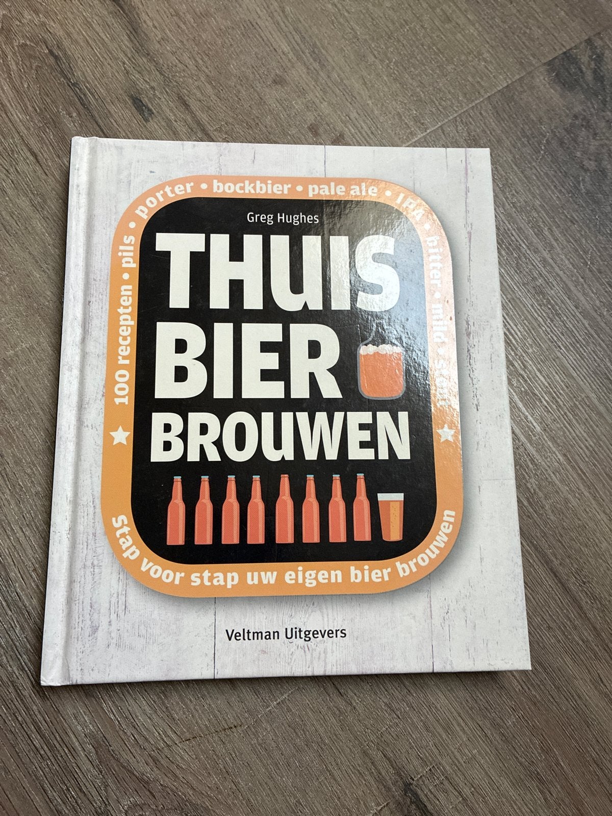 Thuis Bier Brouwen: Stap voor stap uw eigen bier brouwen, Boeken, Ophalen of Verzenden, Zo goed als nieuw