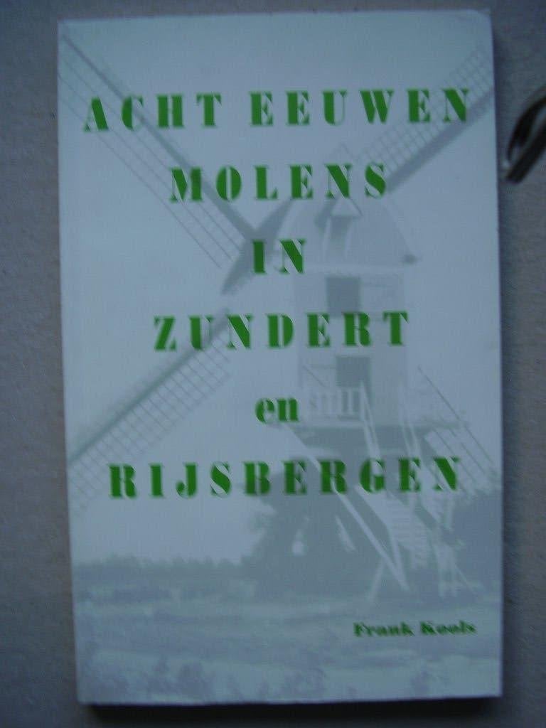 Acht eeuwen molens in Zundert en Rijsbergen, Boeken, Verzenden, Zo goed als nieuw