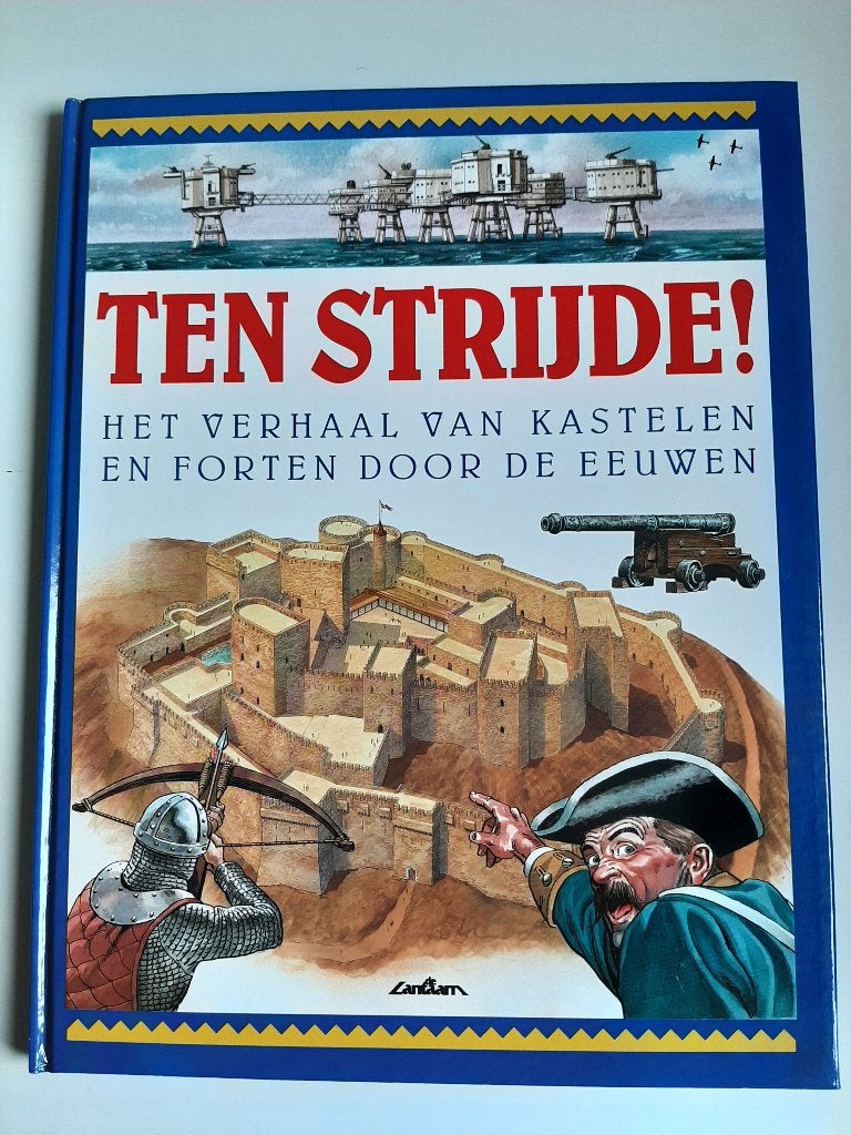 Ten strijde! verhaal van kastelen en forten door de eeuwen, Ophalen of Verzenden, Zo goed als nieuw, Fictie