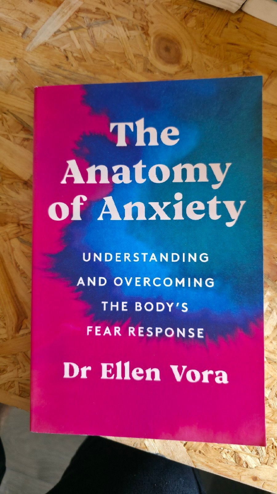 The Anatomy of Anxiety - Dr. Ellen Vora, Ophalen of Verzenden, Zo goed als nieuw, Klinische psychologie, Dr Ellen Vora