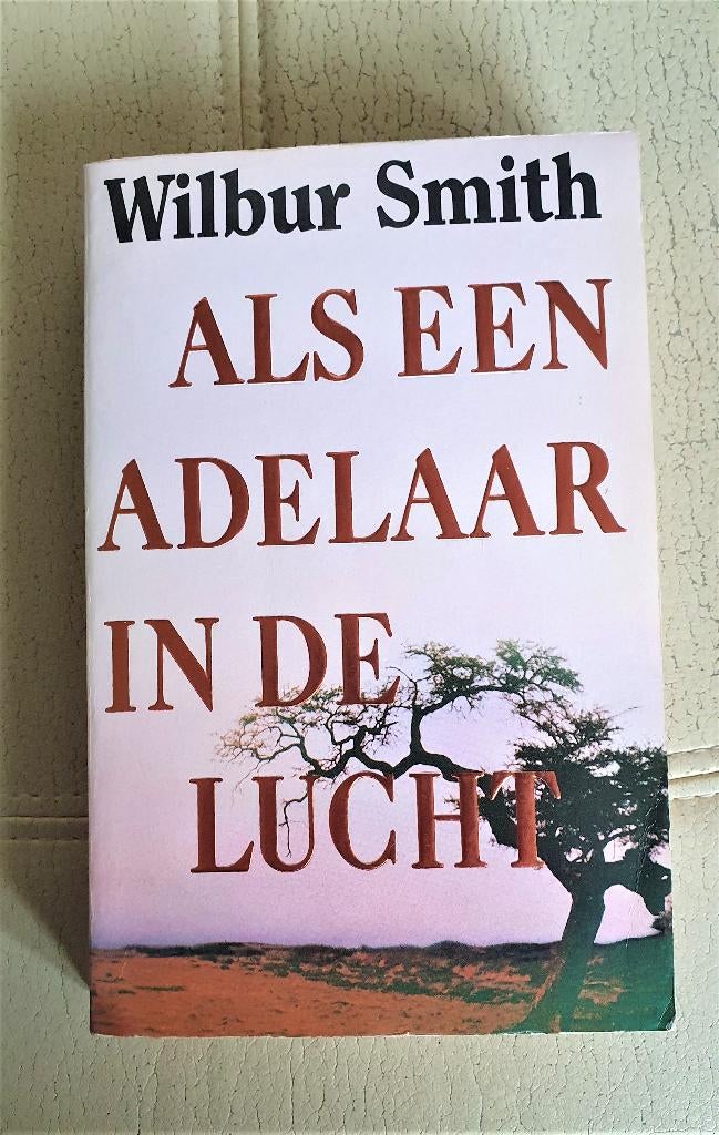 Als een adelaar in de lucht – Wilbur Smith, Boeken, Romans, Ophalen of Verzenden