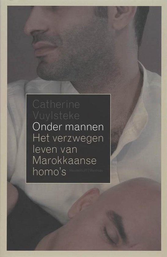 Onder mannen, het verzwegen leven van Marokkaanse homo's, Ophalen of Verzenden, Gelezen, Maatschappij en Samenleving, Nederland
