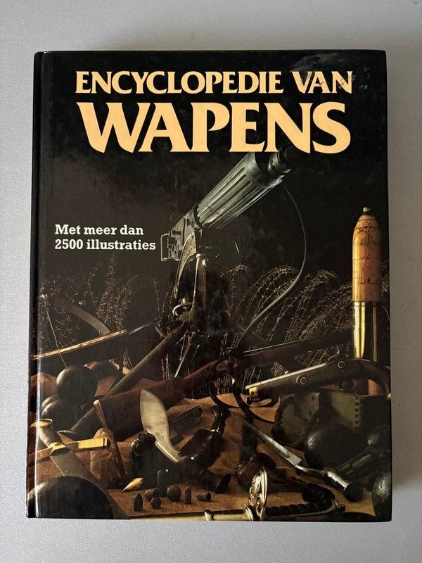 Encyclopedie van Wapens schietsport pistool geweer  leger, Ophalen of Verzenden, Landmacht, Nederland, Boek of Tijdschrift
