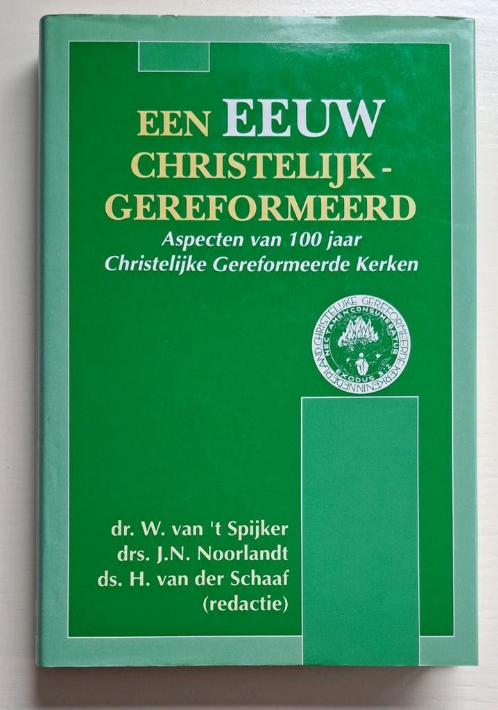 Een Eeuw Christelijk-Gereformeerd: 100 jaar CGK, Boeken, Ophalen of Verzenden, Gelezen, W. van 't Spijker, J.N. Noorlandt, H. van der Schaaf (redactie)