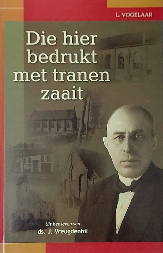 Die Hier Bedrukt Met Tranen Zaait L. Vogelaar 9789055513154, Boeken, Ophalen of Verzenden, Zo goed als nieuw, L. Vogelaar, Christendom | Protestants