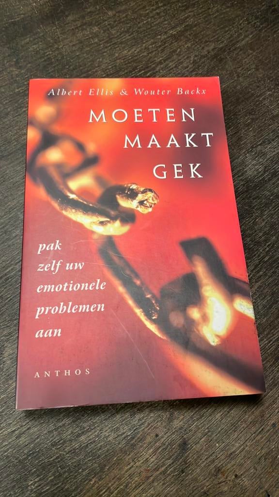 Wouter Backx - Moeten maakt gek, Wouter Backx; Albert Ellis, Ophalen of Verzenden, Ontwikkelingspsychologie, Zo goed als nieuw