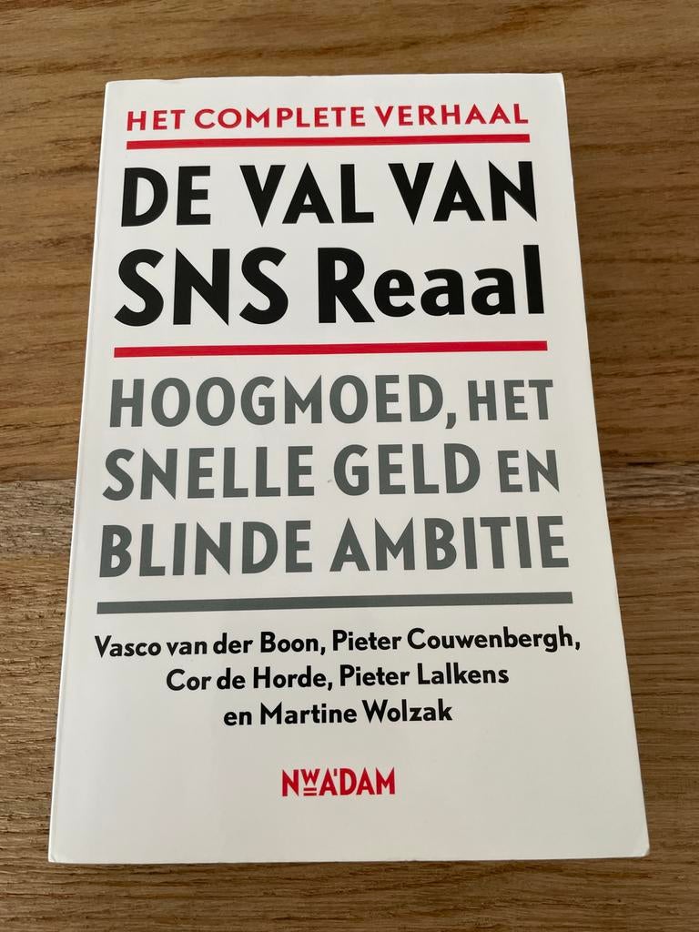 De Val van SNS Reaal: Hoogmoed, Snel Geld en Blinde Ambitie, Ophalen of Verzenden, Zo goed als nieuw, Nederland