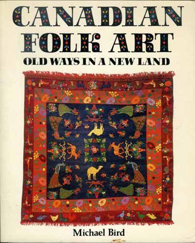 Canadian Folk Art, Boeken, Ophalen of Verzenden, Zo goed als nieuw, Michael Bird