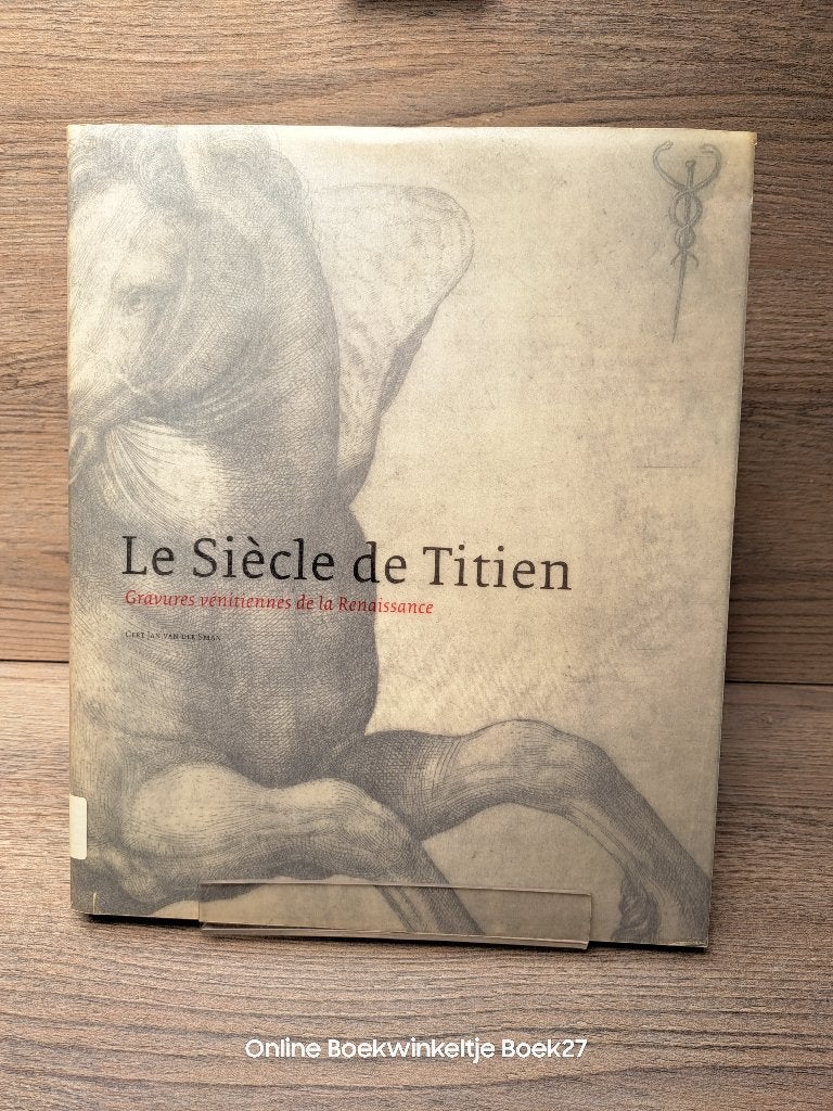 Le siecle de Titien Franse editie / gravures venitiennes de, Ophalen of Verzenden, Gelezen, Schilder- en Tekenkunst, Gert Jan van der Sman