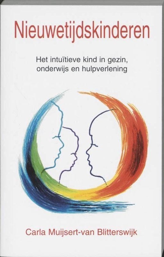 Nieuwetijdskinderen  Het intuitieve kind in gezin, onderwijs, Ophalen of Verzenden, Zo goed als nieuw