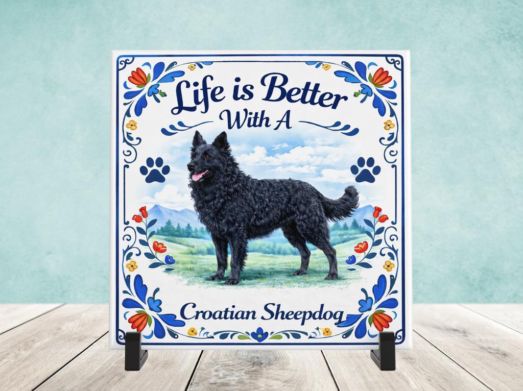 Life is Better With a Croatian Sheepdog - Tegel, Verzenden, Nieuw