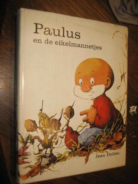 paulus en de eikelmannetjes 2e druk 1973, Ophalen of Verzenden, Zo goed als nieuw, Jean dulieu