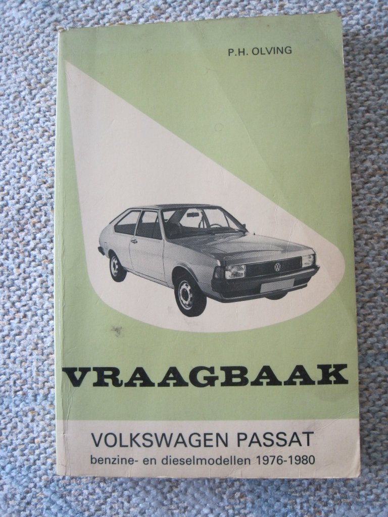 Vraagbaak Volkswagen Passat 1976-1980 P.H. Olving VW Passaat, Gelezen, Ophalen of Verzenden, P.H. Olving, Volkswagen