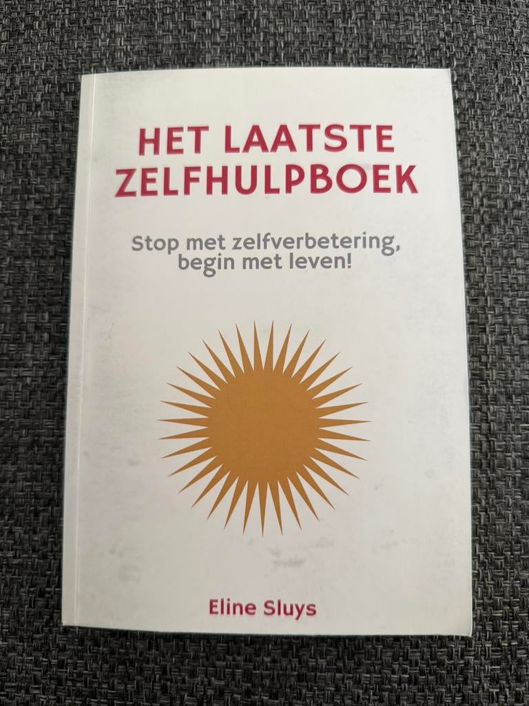 Eline Sluys - Het laatste zelfhulpboek - zelfverbetering, Ophalen of Verzenden, Zo goed als nieuw, Eline Sluys