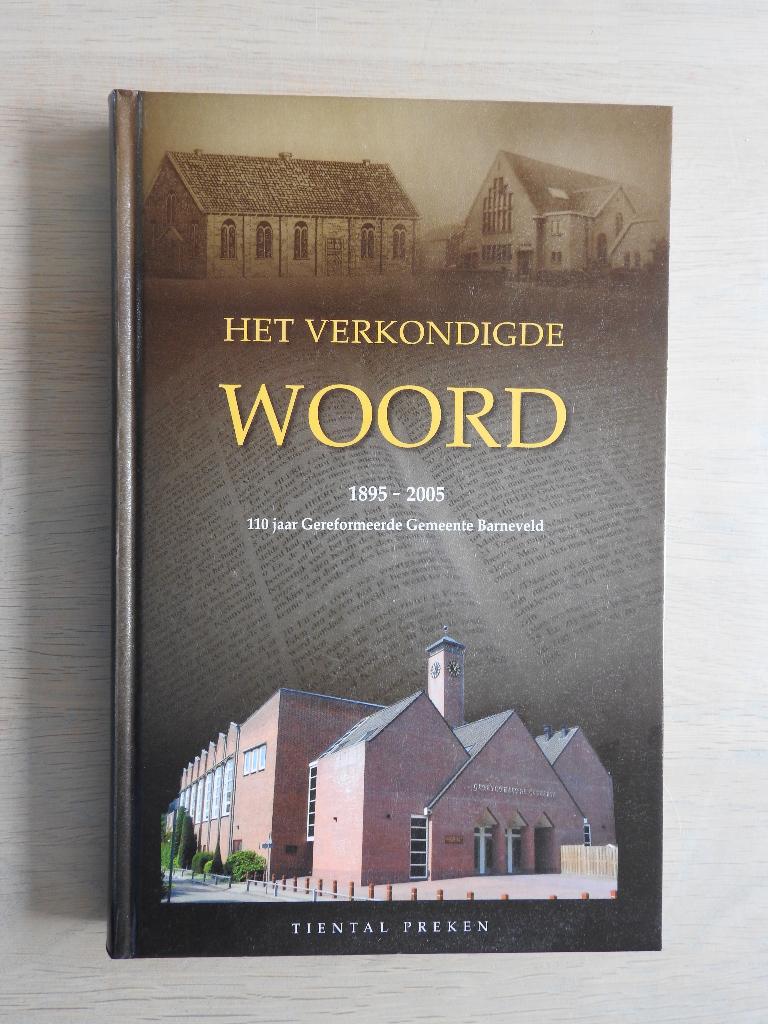 Het verkondigde Woord - 110 jaar Ger Gem Barneveld 10 preken, Ophalen of Verzenden, Zo goed als nieuw