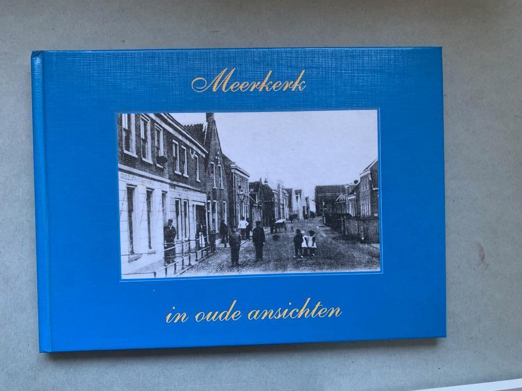 Meerkerk in oude ansichten (2009), Boeken, Geschiedenis | Stad en Regio, 20e eeuw of later, C.N. van der Heiden, Ophalen of Verzenden