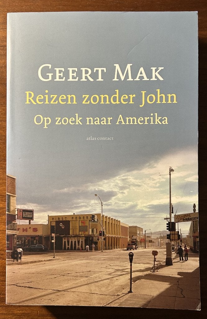 Reizen zonder John – Geert Mak (paperback), Ophalen of Verzenden, Gelezen, Geert Mak, Noord-Amerika