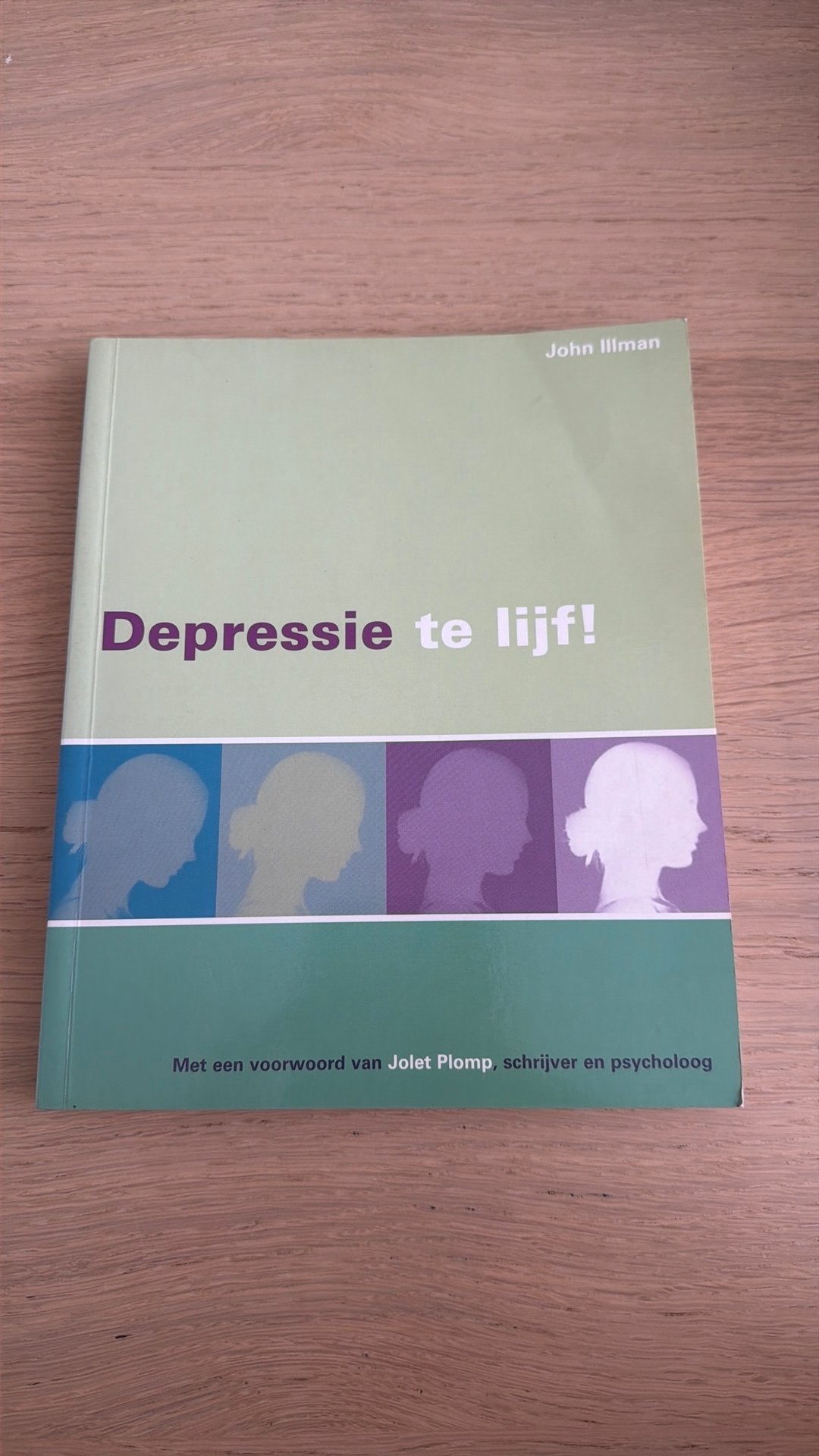 J. Illman - Depressie te lijf!, Ophalen of Verzenden, Zo goed als nieuw, J. Illman