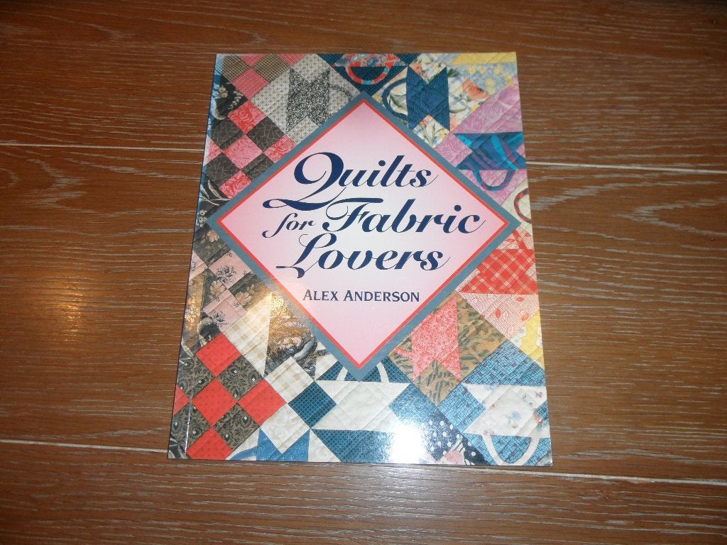 Quilts for Fabric Lovers van Alex Anderson, Ophalen of Verzenden, Zo goed als nieuw, Borduren en Naaien