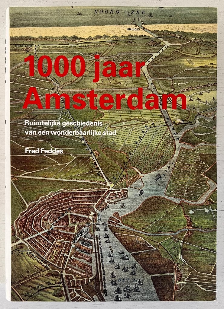 1000 jaar Amsterdam - Fred Feddes, Boeken, Ophalen of Verzenden, Zo goed als nieuw