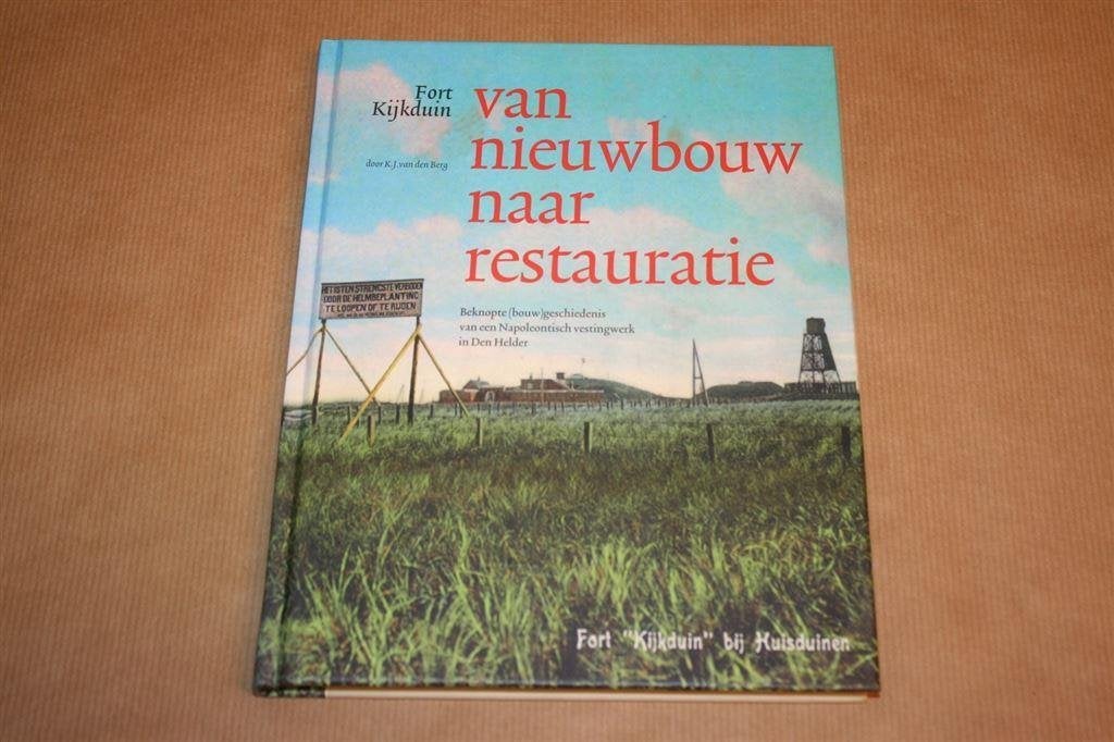 Fort Kijkduin. Van nieuwbouw naar restauratie., Ophalen of Verzenden, Zo goed als nieuw