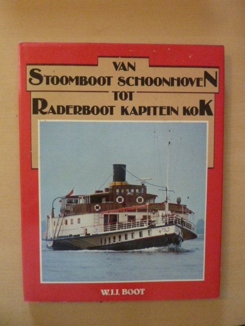 W. Boot - Van stoomboot schoonhoven tot raderboot kapitein K, Verzenden, Zo goed als nieuw