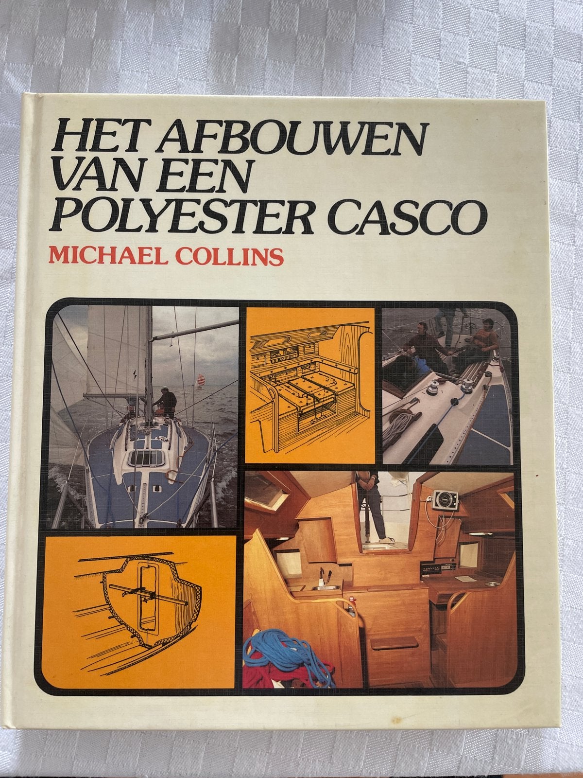 Het Afbouwen van een Polyester Casco - Michael Collins, Ophalen of Verzenden, Gelezen, Overige onderwerpen