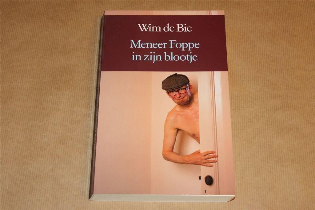 Meneer Foppe in z'n Blootje — Wim de Bie — Zedenschetsen, Boeken, Ophalen of Verzenden, Gelezen