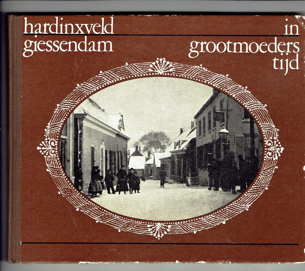 Hardingsveld-Giessendam in Grootmoeders tijd, Ophalen of Verzenden, Gelezen