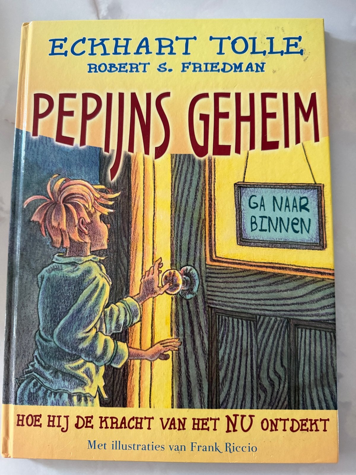Pepijns Geheim - Eckhart Tolle & Robert S. Friedman, Ophalen of Verzenden, Gelezen, Fictie algemeen