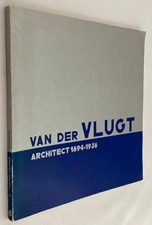 L.C. van der Vlugt architect 1894-1936, Ophalen of Verzenden, Gelezen, Architecten