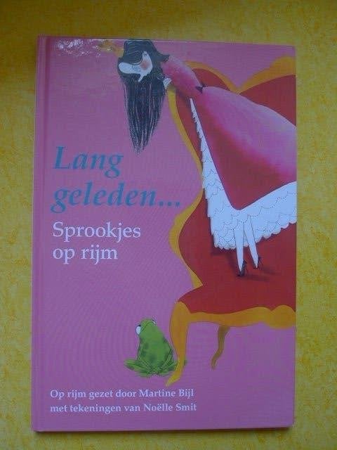 Lang geleden. . .Sprookjes op rijm Martine Bijl Noelle Smit, Ophalen of Verzenden, Zo goed als nieuw, Sprookjes, Martine Bijl