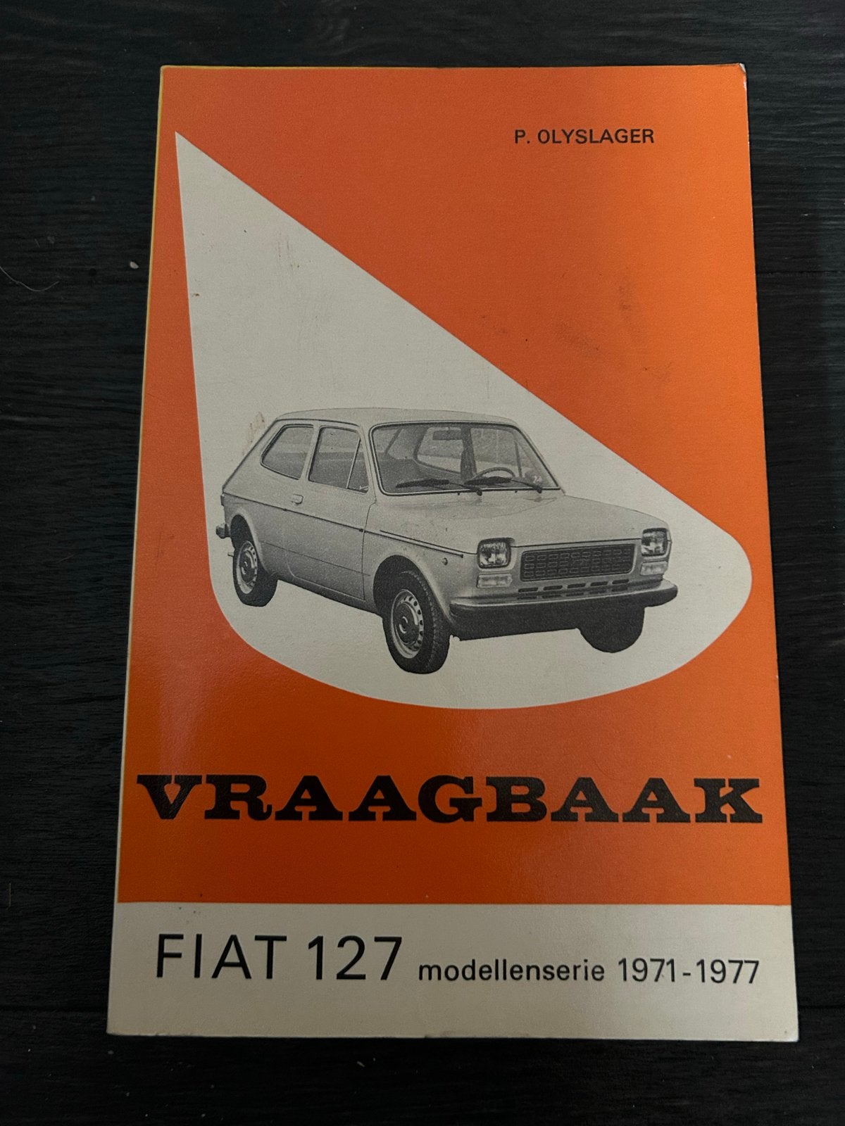 Vraagbaak Fiat 127 modellenserie 1971-1977 P. Olyslager, Ophalen of Verzenden