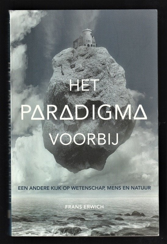 HET PARADIGMA VOORBIJ - Andere kijk op mens en wetenschap, Boeken, Ophalen of Verzenden, Nieuw, Overige wetenschappen